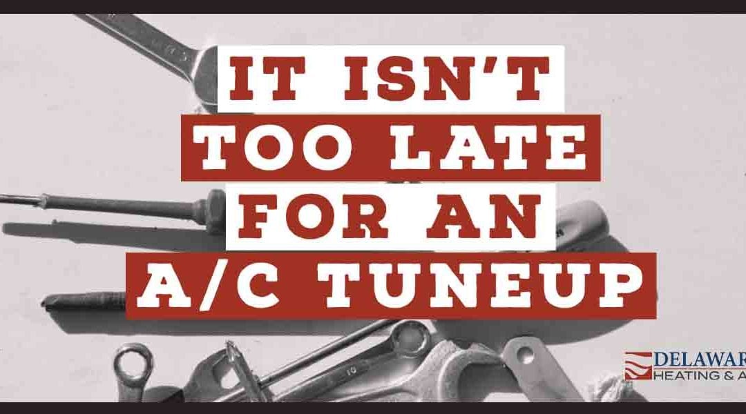 It Isn’t Too Late For An A/C Tuneup