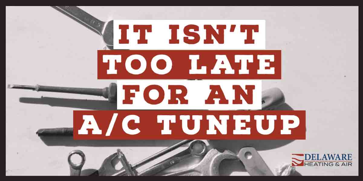 It Isn't Too Late For An A/C Tuneup