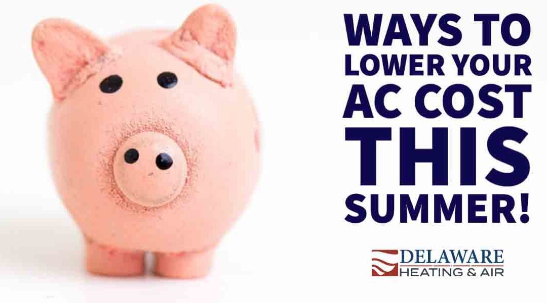 Ways to Lower Your AC Cost This Summer