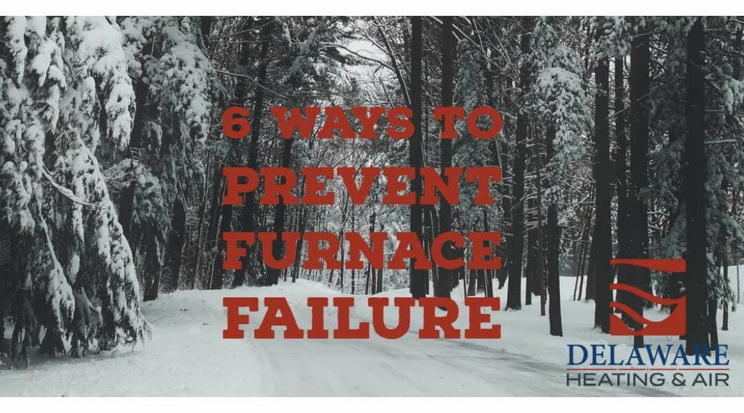 6 Easy Ways To Avoid Furnace Failure