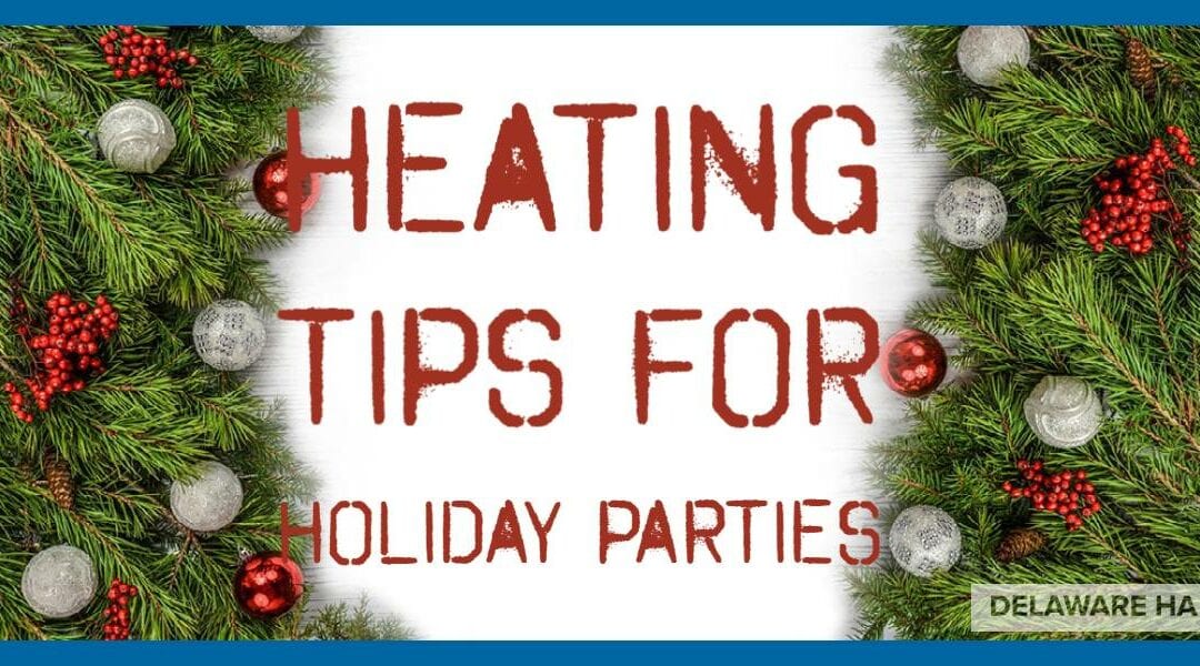 Heating Advice For Holiday Parties